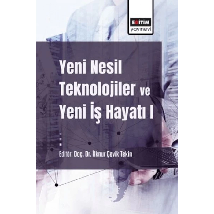 Yeni Nesil Teknolojiler Ve Yeni İş Hayatı