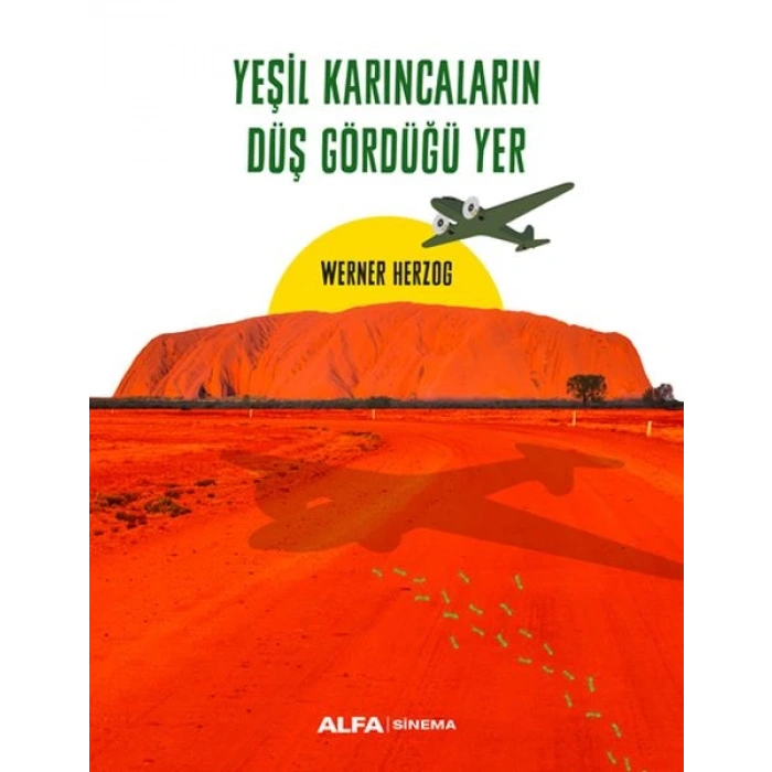 Yeşil Karıncaların Düş Gördüğü Yer