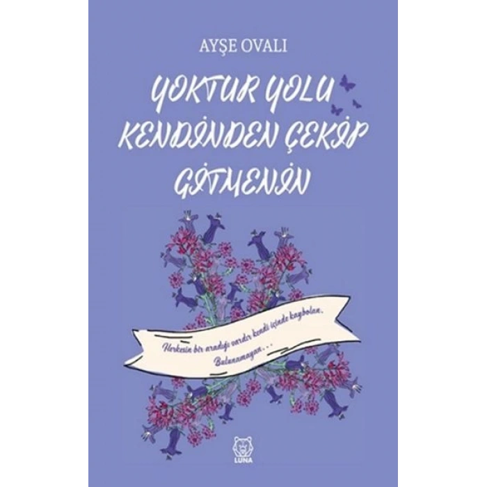 Yoktur Yolu Kendinden Çekip Gitmenin