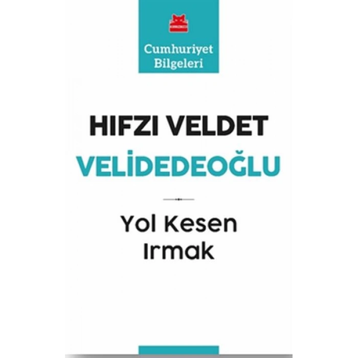 Yol Kesen Irmak - Cumhuriyet Bilgeleri 9