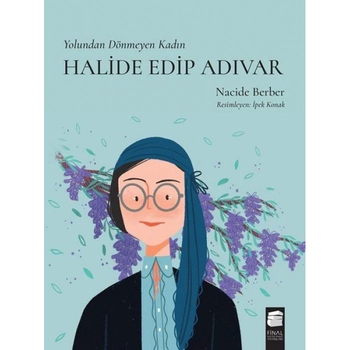 Yolundan Dönmeyen Kadın Halide Edip Adıvar