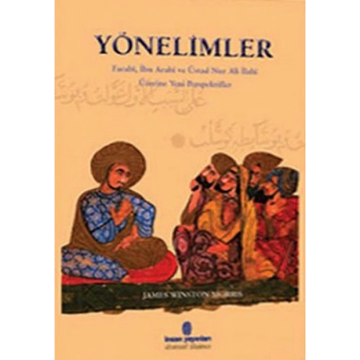 Yönelimler Farabi, İbn Arabi ve Üstad Nur Ali İlahi Üzerine Yeni Perspektifler