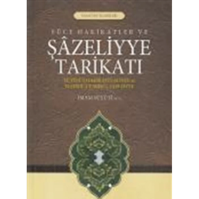 Yüce Hakikatler ve Şazeliyye Tarikatı