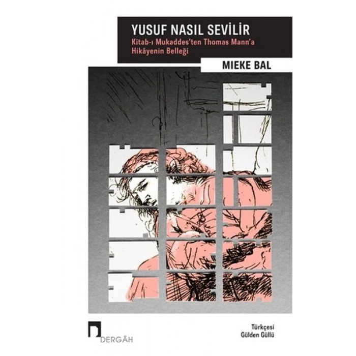 Yusuf Nasıl Sevilir - Kitabı Mukaddesten Thomas Manna Hikayenin Belleği