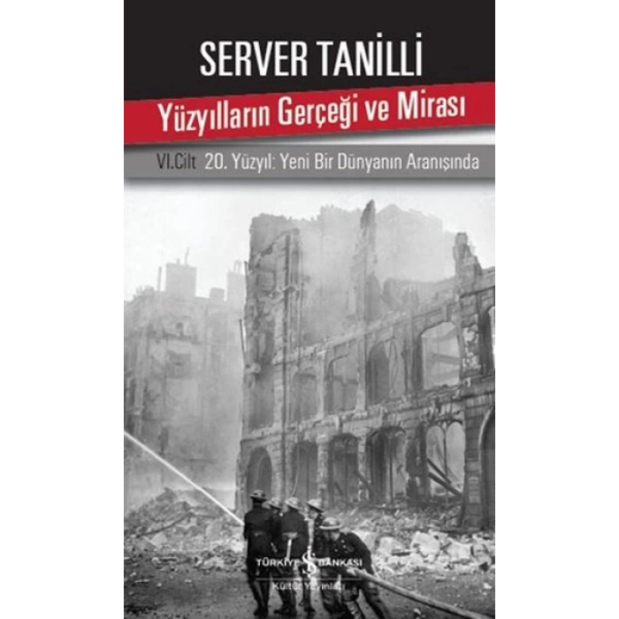 Yüzyılların Gerçeği ve Mirası 6. Cilt - 20. Yüzyıl Yeni Bir Dünyanın Aranışında