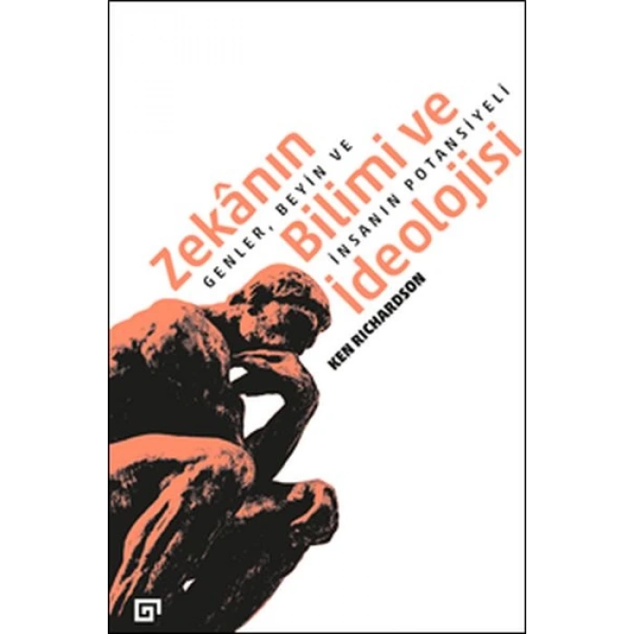 Zekânın Bilimi Ve İdeolojisi:Genler, Beyin Ve İnsanın Potansiyeli