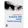 19 Mayıs 1999 Atatürk Yeniden Samsunda (Birleştirilmiş 2 cilt)