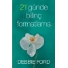 21 Günde Bilinç Formatlama