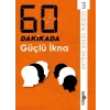 60 Dakikada Güçlü İkna
