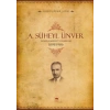 A. Süheyl Ünver Hayatı, Şahsiyeti ve Eserleri 1898-1986