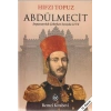Abdülmecit - İmparatorluk Çökerken Sarayda 22 Yıl