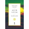 Açık Ufuk - İyi, Doğru ve Güzel Düşünmek Üzerine