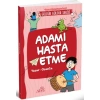 Adamı Hasta Etme