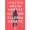 Aklım Nereye Gidiyor Ellerim Nereye