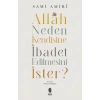 Allah Neden Kendisine İbadet Edilmesini İster?
