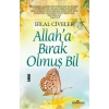 Allaha Bırak Olmuş Bil