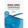Amaç-Araç Sorunsalı