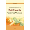 Anadolu İrfanının Yıldızları – 3 Âşık Paşa’da Tasavvufi Düşünce