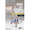 Annene Bile Güvenemeyeceksen Kime Güveneceksin