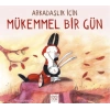 Arkadaşlık İçin Mükemmel Bir Gün