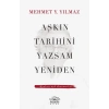 Aşkın Tarihini Yazsam Yeniden - Modern Aşk Denemeleri