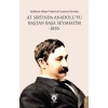 At Sırtında Anadolu’yu Baştan Başa Seyahatim -1876-