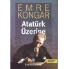 Atatürk Üzerine (Genişletimiş Yeni Basım)