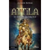 Attila ve Hun İmparatorluğu