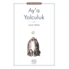 Ay’a Yolculuk - 1001 Çiçek Çocuk Klasikleri
