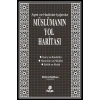 Ayet ve Hadisler Işığında Müslümanın Yol Haritası