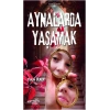 Aynalarda Yaşamak