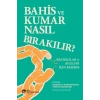 Bahis Ve Kumar Nasıl Bırakılır? Bağımlılar Ve Aileleri İçin Rehber