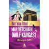 Batıdan İthal Milliyetçiliğin Dinle Kavgası