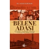 Belene Adası - Kültürel Soykırım, Fiziksel ve Psikolojik Şiddet Kampı