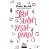 Ben Senin Yaşındayken
