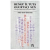 Bengü İl Tuta Olurtaçı Sen: Köl Tigin - Bilge Kağan