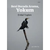 Beni Burada Arama, Yokum