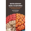 Beyin Dünyayı Nasıl Oluşturdu