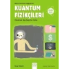 Bilim Tarihini Değiştiren Kuantum Fizikçileri Hakkında Beş Şaşırtıcı Öykü