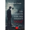 Bir Cinayetin Sıra Dışı Hikayesi - Oğuz