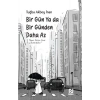 Bir Gün Ya da Bir Günden Daha Az