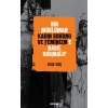 Bir Müslüman Kadın Sorunu ve Feminizm’e Nasıl Bakmalı?