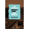 Bir Müslüman Kur’an ve Sünnet’e Nasıl Bakmalı?