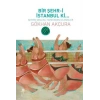 Bir Şehr-i İstanbul Ki... - Şehrin Şenlikli Tarihinden İzlenimler