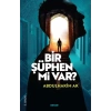 Bir Şüphen Mi Var