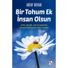 Bir Tohum Ek İnsan Olsun