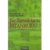 Bir Zamanların İstanbulu  Eski İstanbul Yaşayışı ve Folkloru