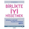 Birlikte İyi Hissetmek - Sorunlu İlişkileri Yoluna Koymanın Sırrı