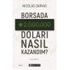 Borsada İki Milyon Doları Nasıl Kazandım?