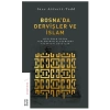 Bosna’da Dervişler ve İslam - Müslüman Bosna Toplumunun Oluşumunda Tasavvufi Boyutlar